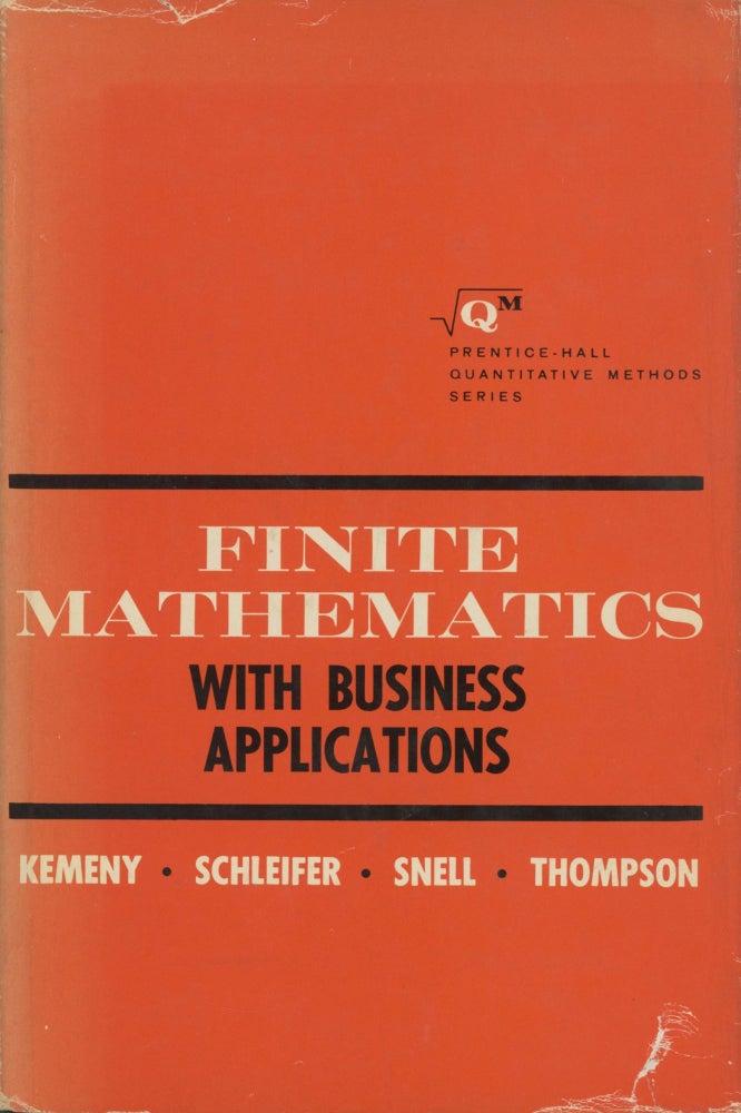 Item #0090137 Finite Mathematics with Business Applications. John G. Kemeny, Arthur Schleifer Jr., J. Laurie Snell, Gerald L. Thompson.