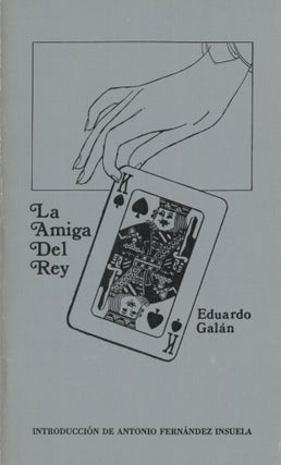 Item #0090187 La Amiga del Rey. Eduardo Galan, intro Antonio Fernandez Insuela