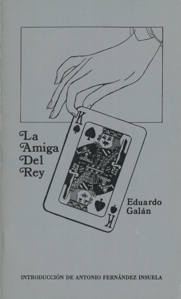 Item #0090187 La Amiga del Rey. Eduardo Galan, intro Antonio Fernandez Insuela.