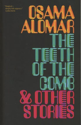 Item #0090209 The Teeth of the Comb and Other Stories. Osama Alomar