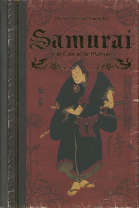 Item #0090221 Samurai: The Code of the Warrior. Thomas Louis, Tommy Ito