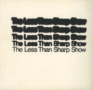 Item #0090226 The Less Than Sharp Show, The Chicago Photographic Gallery of Columbia College,...