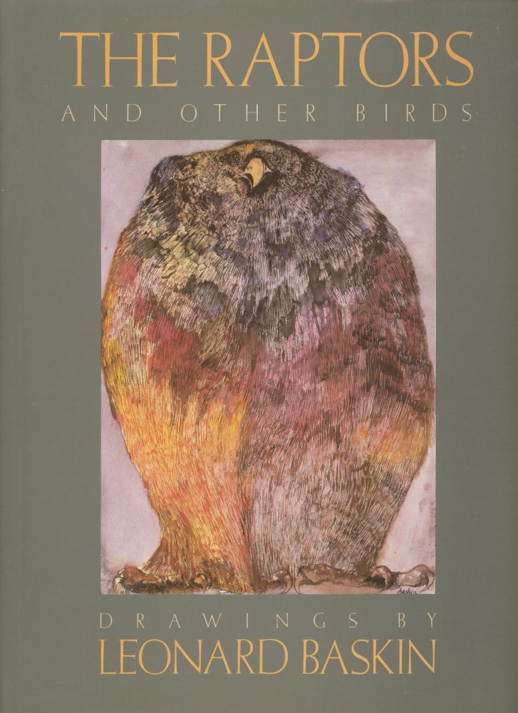 Item #0090254 The Raptors and Other Birds. Leonard Baskin, pref S. Dillon Ripley, Jose Yglesias.