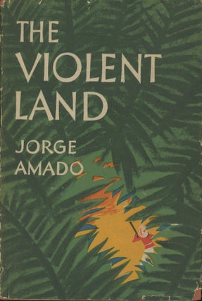 Item #0090341 The Violent Land. Jorge Amado, trans Samuel Putnam