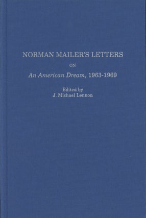 Item #0090356 Norman Mailer's Letters on An American Dream, 1963-1969 [SIGNED]. Norman Mailer, ed...