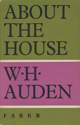 Item #0090363 About the House. W. H. Auden