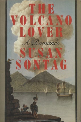 Item #0090366 The Volcano Lover, a romance [SIGNED]. Susan Sontag