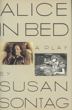 Item #0090376 Alice in Bed, a play [SIGNED]. Susan Sontag