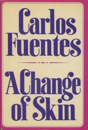 Item #0090395 A Change of Skin [SIGNED]. Carlos Fuentes