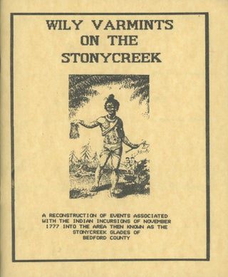 Item #0090489 Wily Varmints on the Stonycreek: A Reconstruction of Events Associated with the...