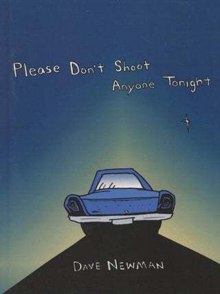 Item #0090494 Please Don't Shoot Anyone Tonight. Dave Newman
