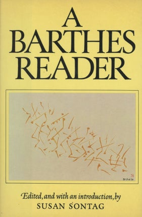 Item #0090502 A Barthes Reader; Edited, and with an introduction, by Susan Sontag. Roland...