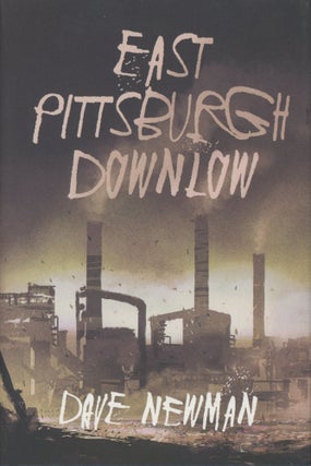 Item #0090511 East Pittsburgh Downlow. Dave Newman