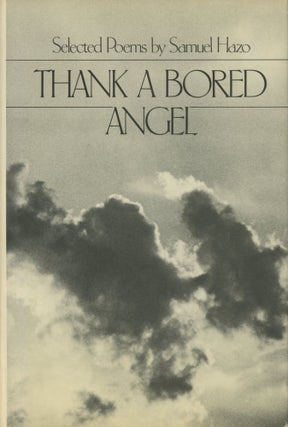 Item #0090516 Thank a Bored Angel: Selected Poems [inscribed copy!]. Samuel Hazo