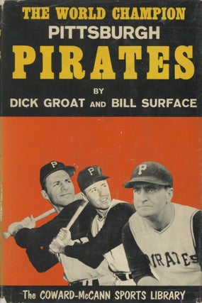 Item #0090530 The World Champion Pittsburgh Pirates [signed by Groat!]; The Coward-McCann Sports...