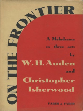 Item #0090570 On the Frontier: A Melodrama in Three Acts. W. H. Auden, Christopher Isherwood