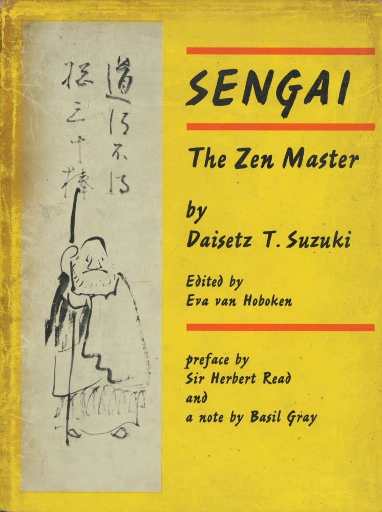 Item #0090592 Sengai: The Zen Master; With editorial and prefatory notes by Eva van Hoboken, Basil Gray, and Herbert Read. Daisetz Teitaro Suzuki, ed. Eva van Hoboken, pref Herbert Read.