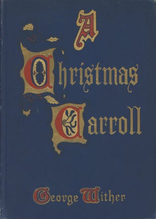 Item #0090595 A Christmas Carroll by George Wither, with Pictures & Text Drawn by Frank T....
