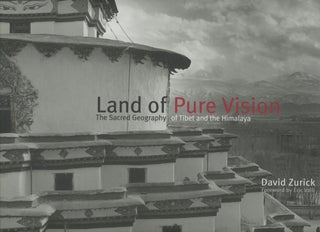 Item #0090597 Land of Pure Vision: The Sacred Geography of Tibet and the Himalaya. David Zurick,...