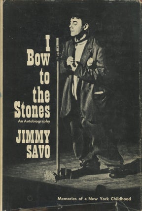 Item #0090609 I Bow to the Stones, An Autobiography: Memories of a New York Childhood. Jimmy...