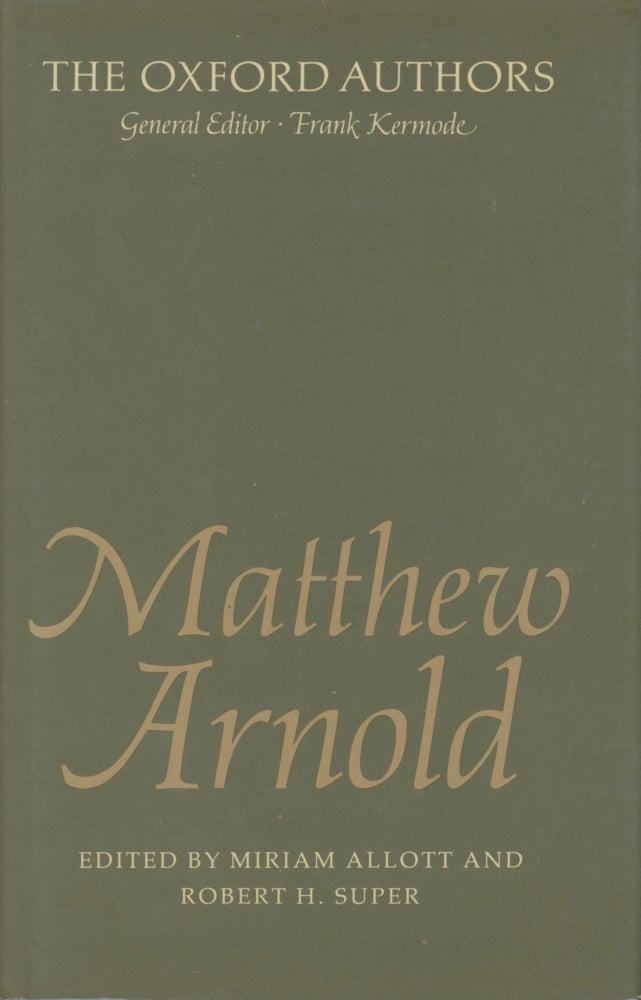 Item #0090619 Matthew Arnold; The Oxford Authors. Matthew Arnold, ed. Miriam Allott, ed Robert H. Super.