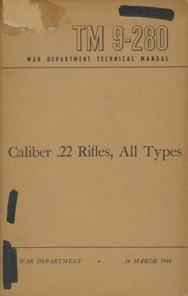 Item #0090669 Caliber .22 Rifles, All Types; War Department Technical Manual TM 9-280. G. C....