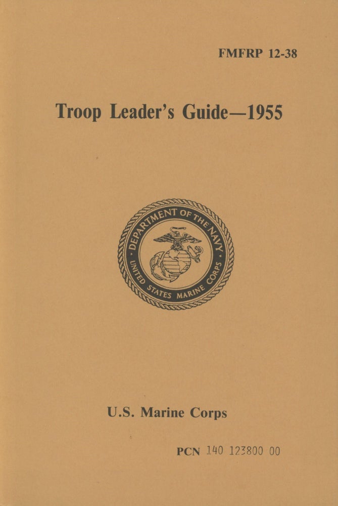 Item #0090670 Troop Leader's Guide, 1955; FMFRP 12-38; United States Marine Corps NAVMC 1100-A03; U. S. MARINE CORPS PCN 140 123800 00. Major Genenal M. P. Sullivan, United States Marine Corps.