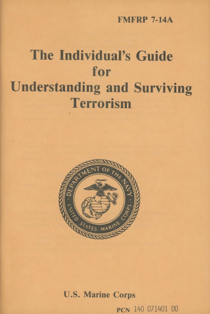 Item #0090675 Individual's Guide for Understanding and Surviving Terrorism; FMFRP 7-14A; United States Marine Corps; U. S. MARINE CORPS PCN 140 071401 00. Major Genenal M. P. Sullivan, United States Marine Corps.