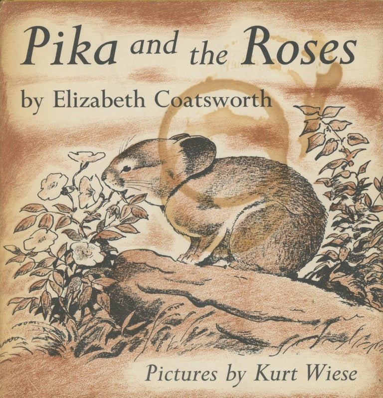 Item #0090684 Pika and the Roses. Elizabeth Coatsworth, ill Kurt Wiese.