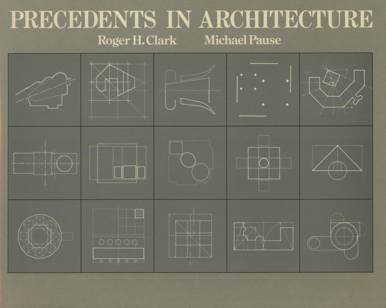 Item #0090723 Precedents in Architecture. Roger H. Clark, Michael Pause.