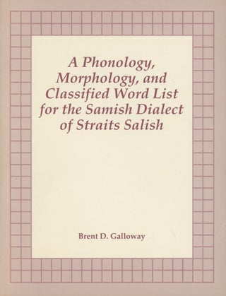 Item #0090783 A Phonology, Morphology, and Classified Word List for the Samish Dialect of Straits...