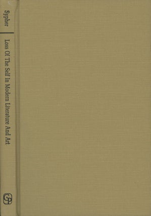 Item #0090785 Loss of the Self in Modern Literature and Art. Wylie Sypher