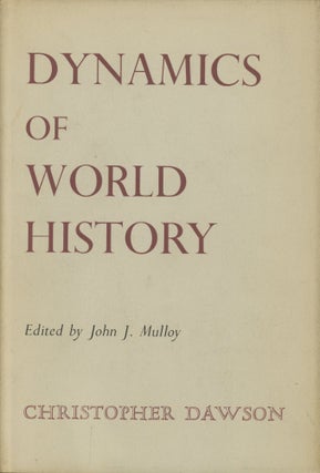 Item #0090793 The Dynamics of World History. Christopher Dawson, ed John J. Mulloy