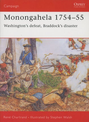 Item #0090795 Monongahela, 1754-55: Washington's Defeat, Braddock's Disaster; Campaign 140. Rene...
