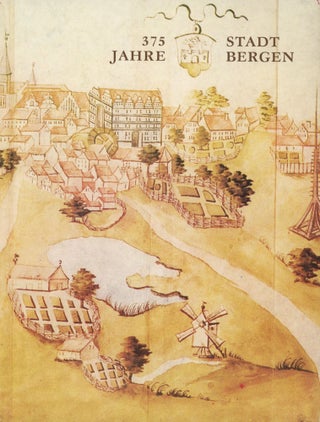 Item #0090813 375 Jahre Stadt Bergen. Wilhelm Lucas, Peter Herfert, Et. Al