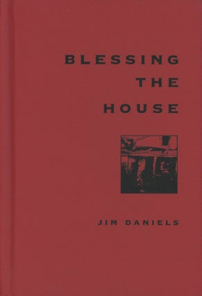 Item #0090823 Blessing the House; Pitt Poetry Series. Jim Daniels