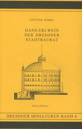 Item #0090832 Hans Erlwein, Der Dresdner Stadtbaurat; Dresdner Miniaturen, Band 4. Gunter Gobel,...
