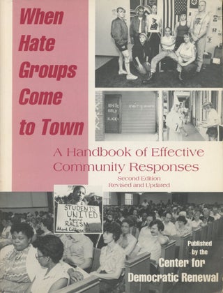 Item #0090847 When Hate Groups Come to Town: A Handbook of Effective Community Responses. H....