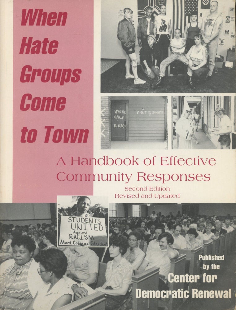 Item #0090847 When Hate Groups Come to Town: A Handbook of Effective Community Responses. H. Randall Williams, Charles Fulwood, Zoltan Grossman.
