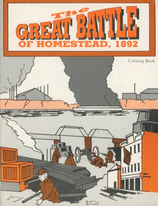 Item #0090849 The Great Battle of Homestead, 1892 Coloring Book. Tom Webb, Charles McCollester,...
