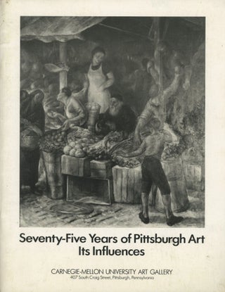 Item #0090866 Seventy-Five Years of Pittsburgh Art, Its Influences: Sponsored by the Associated...