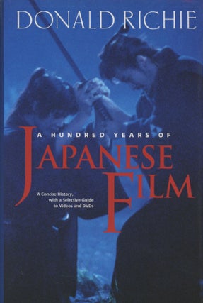 Item #0090877 A Hundred Years of Japanese Film: A Concise History, with a Selective Guide to...