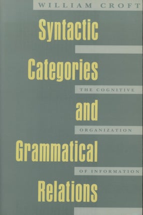 Item #0090896 Syntactic Categories and Grammatical Relations: The Cognitive Organization of...