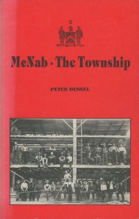Item #0090930 McNab, The Township: A History of McNab Township in Renfrew County, Ontario, from...