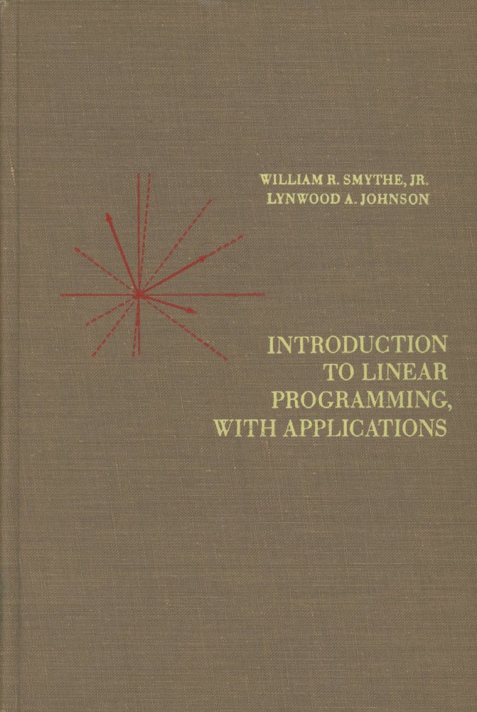 Item #0090946 Introduction To Linear Programming, With Applications. William R. Smythe, Lynwood A. Johnson.