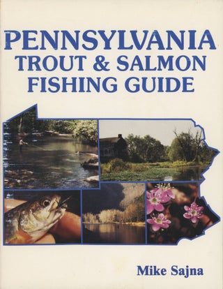 Item #0091017 Pennsylvania Trout & Salmon Fishing Guide [signed!]. Mike Sajna