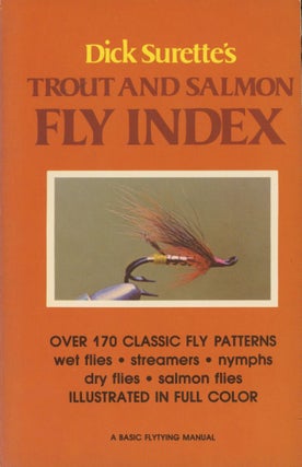Item #0091074 Dick Surrette's Trout and Salmon Fly Index, Revised & Enlarged Edition. Dick Surrette