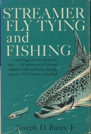 Item #0091092 Streamer Fly Tying and Fishing [signed!]. Joseph D. Bates, Jr