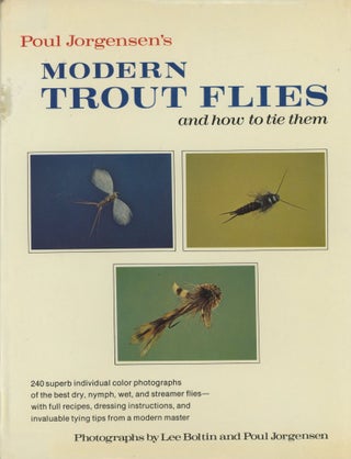 Item #0091105 Poul Jorgensen's Modern Trout Flies and How to Tie Them. Poul Jorgensen, Lee Boltin