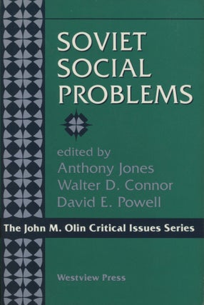 Item #0091121 Soviet Social Problems; John M. Olin Critical Issues Series. Anthony Jones, Walter...